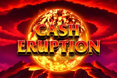 Cash Eruption