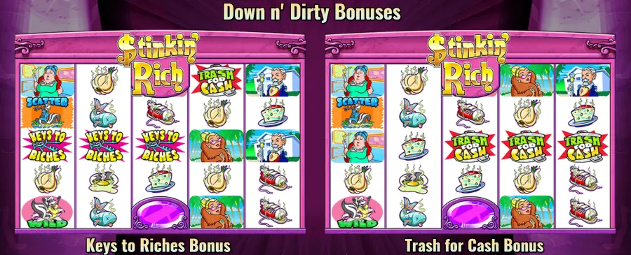 Down n' Dirty Bonuses in Stinkin' 
Rich